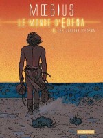 Le Monde D Edena 2. Les Jardins D Edena (ne2012) de Moebius chez Casterman