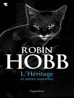 L'heritage Et Autres Nouvelles de Hobb Robin chez Pygmalion