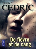 De Fievre Et De Sang de Sire Cedric chez Pocket