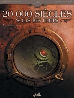 20 000 Siecles Sous Les Mers T02 de Dumas Nolane Gonzalb chez Soleil