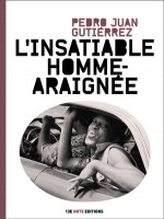 L'insatiable Homme Araignee de Pedro Juan Gutierrez chez 13e Note