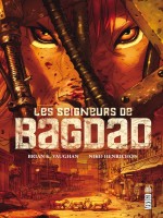 Vertigo Deluxe Les Seigneurs De Bagdad de Vaughan/henrichon chez Urban Comics