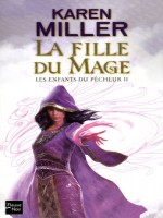 Les Enfants Du Pecheur T2 La Fille Du Mage de Miller Karen chez Fleuve Noir