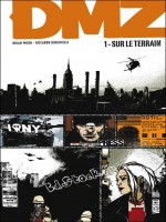 Vertigo Classiques T1 Dmz T1 : Sur Le Terrain de Wood/burchielli chez Urban Comics