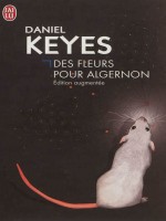 Des Fleurs Pour Algernon, Edition Augmentee de Keyes Daniel chez J'ai Lu