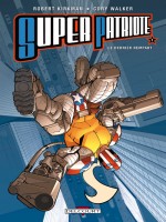 Super Patriote T01 Le Dernier Rempart de Kirkman-r Walker-c chez Delcourt