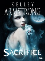 Femmes De L'autremonde, T7 : Sacrifice de Armstrong/kelley chez Bragelonne