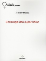 Sociologie Des Super-heros de Rogel/thierry chez Hermann