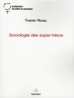 Sociologie Des Super-heros de Rogel/thierry chez Hermann
