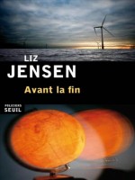 Avant La Fin de Jensen Liz chez Seuil