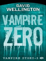 Vampire Story T3 : Vampire Zero de Wellington/david chez Milady