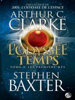 L'odysee Du Temps, T3 : Les Premiers Nes de Baxter/clarke chez Bragelonne