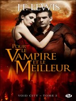 Void City T2 : Pour Le Vampire Et Le Meilleur de Lewis chez Milady