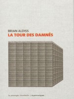 La Tour Des Damnes de Aldiss Brian W. chez Clandestin