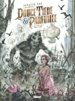 Douce, Tiede Et Parfumee - Tome 1 de Noe chez Glenat