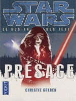 Star Wars N118 Le Destin Des Jedi T2 Presage de Golden Christie chez Pocket