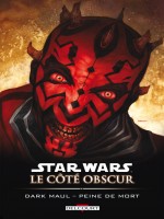 Star Wars Cote Obscur T13 - Dark Maul Peine De Mort de Taylor-t Redondo chez Delcourt