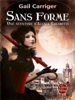 Sans Forme (le Protectorat De L'ombrelle, Tome 2) de Carriger-g chez Lgf