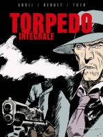 Torpedo - L'integrale de Bernet Abuli chez Vents D'ouest