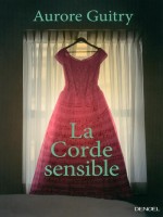 La Corde Sensible de Guitry Aurore chez Denoel