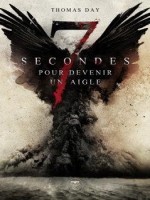 Sept Secondes Pour Devenir Un Aigle de Day Thomas chez Belial