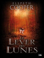 La Chasse Sauvage, T2 : Le Lever Des Lunes (edition Reliee) de Cooper/elspeth chez Bragelonne