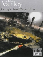 Le Systeme Valentine de Varley John chez Gallimard