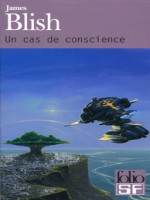 Un Cas De Conscience de Blish James chez Gallimard