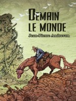 Demain Le Monde de Andrevon Jean-p chez Belial