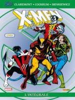 X-men Integrale T06 (1982) Ed 50 Ans de Claremont-c Cockrum- chez Panini