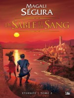 Eternite, T2 : De Sable Et De Sang de Segura/magali chez Bragelonne