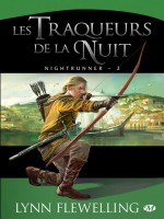 Nightrunner,t2 : Les Traqueurs De La Nuit de Flewelling/lynn chez Milady