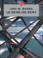 Le Sens Du Vent (cycle De La Culture, Tome 6) de Banks-i.m chez Lgf