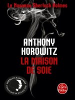 La Maison De Soie (le Nouveau Sherlock Holmes) de Horowitz-a chez Lgf