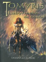 Tomyris Et Le Labyrinthe De Cristal de Oksana/prou G/ chez Midgard Ed