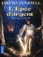 Le Cycle D'ea T2 L'epee D'argent de Zindell David chez Pocket