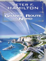 La Grande Route Du Nord de Hamilton/peter F. chez Bragelonne
