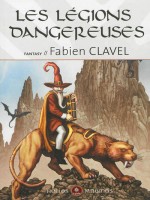 Legions Dangereuses (les) de Clavel/fabien chez Mnemos