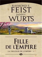 Trilogie De L'empire, T1 : Fille De L'empire de Feist/wurts chez Milady