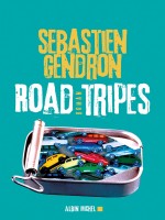 Road Tripes de Gendron-s chez Albin Michel