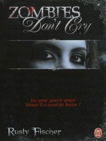 Zombies Don't Cry de Fischer Rusty chez J'ai Lu