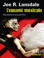 Tsunami Mexicain (une Enquete De Hap Collins Et Leonard Pine) de Lansdale Joe R chez Gallimard