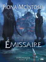 Percheron, T2 : Emissaire de Mcintosh/fiona chez Bragelonne