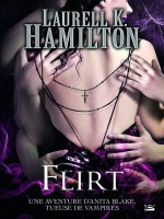 Anita Blake, T18 : Flirt de Hamilton/laurell K. chez Bragelonne