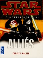 Star Wars N121 Le Destin Des Jedi T5 Allies de Golden Christie chez Pocket