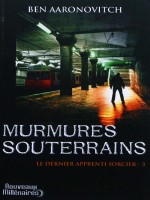 Le Dernier Apprenti Sorcier - 3 - Murmures Souterrains de Aaronovitch Ben chez J'ai Lu