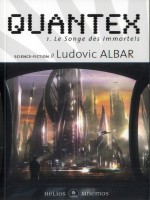 Quantex 1 - Le Songe Des Immortels de Albar/ludovic chez Mnemos