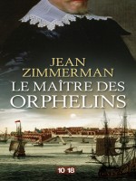 Le Maitre Des Orphelins de Zimmerman Jean chez 10 X 18