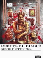 Rebuts Du Diable - Serie De Tueurs de Marc Dufaud chez Camion Blanc