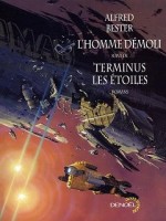 L'homme Demoli/terminus Les Etoiles de Bester Alfred chez Denoel